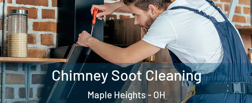  Chimney Soot Cleaning Maple Heights - OH