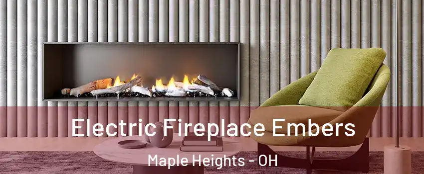  Electric Fireplace Embers Maple Heights - OH