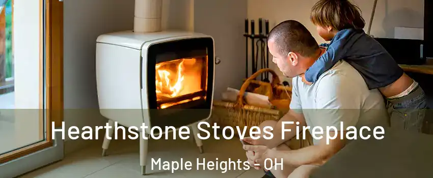  Hearthstone Stoves Fireplace Maple Heights - OH