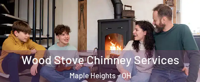  Wood Stove Chimney Services Maple Heights - OH